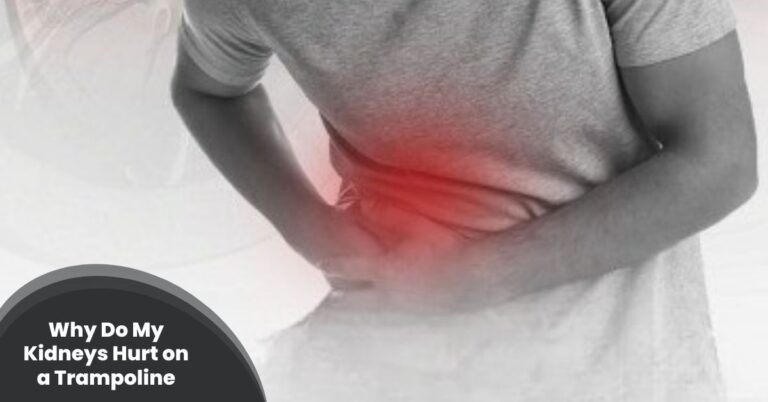 Why Do My Kidneys Hurt on a Trampoline.