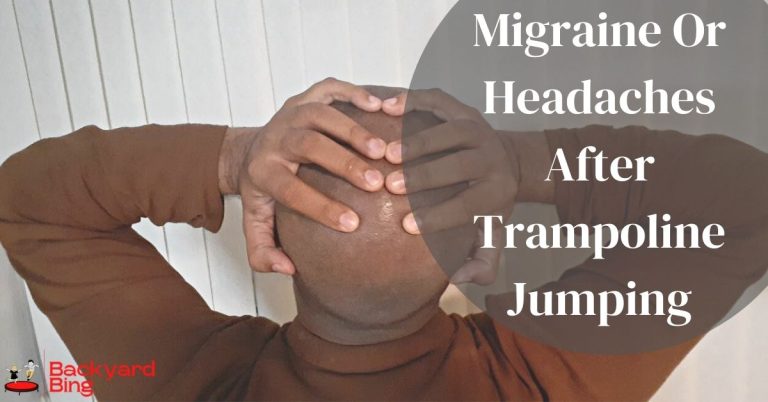 Migraine Or Headaches After Trampoline Jumping