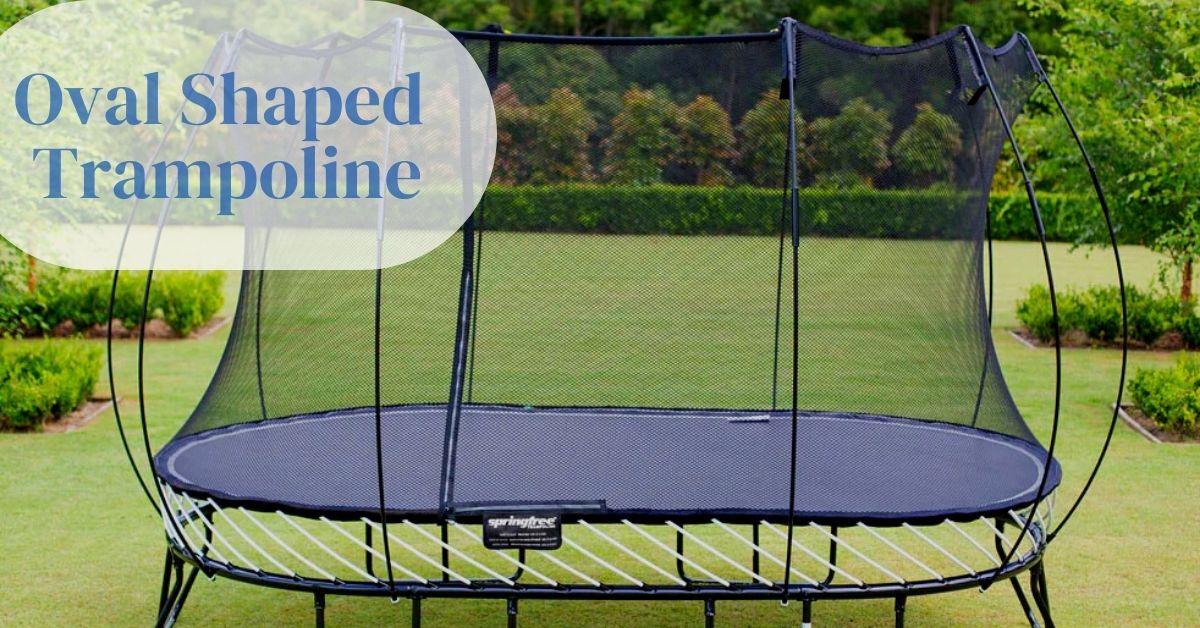 Rectangular Trampoline Vs. Round Vs. Oval Trampoline Which One Is Better?