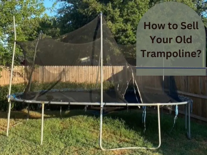How to Sell Your Old Trampoline