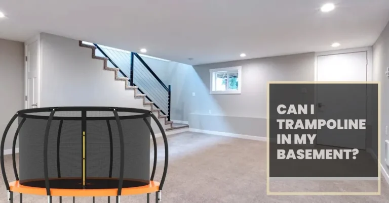Can I Trampoline In My Basement
