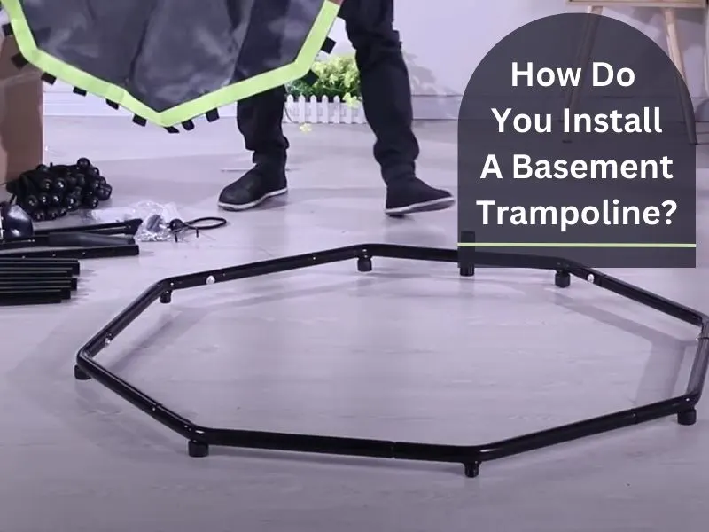 How Do You Install And Set Up A Basement Trampoline How Do You Install And Set Up A Basement Trampoline