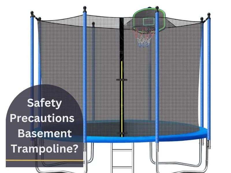 What Are The Safety Precautions for a Basement Trampoline What Are The Safety Precautions for a Basement Trampoline..