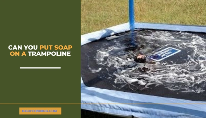 00 Can You Put Soap On A Trampoline Can You Put Soap On A Trampoline.