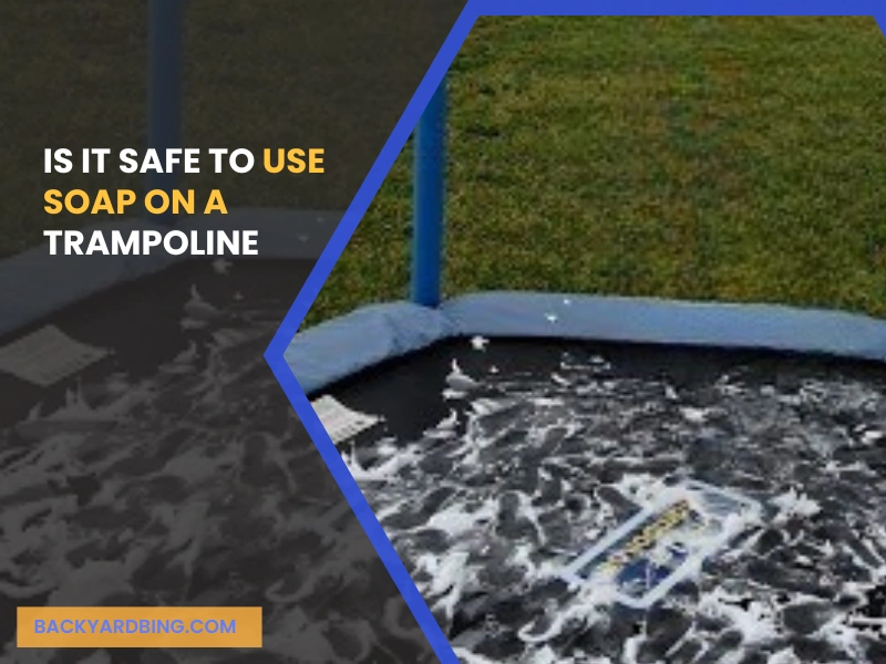 Is It Safe to Use Soap on a Trampoline.