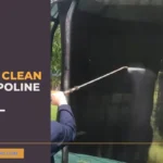 How to Clean a Trampoline: A Complete Guide